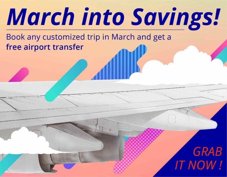Customize Trips and Enjoy Free Airport Transfer, March Only
